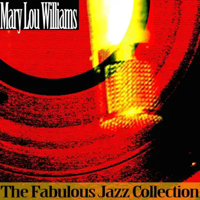 The Fabulous Jazz Collection (Remastered) - Mary Lou Williams The Fabulous Jazz Collection (Remastered) - Mary Lou Williams