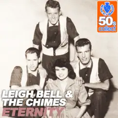 Eternity (Remastered) - Single by Leigh Bell & The Chimes album reviews, ratings, credits