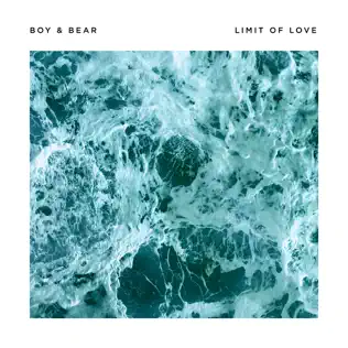 baixar álbum Boy & Bear - Limit of Love