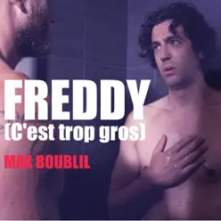 Freddy (C'est trop gros) - Single - Max Boublil Freddy (C'est trop gros) - Single - Max Boublil