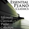 Essential Piano Classics: Ultimate Classical Piano Collection