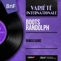 Bongo Band (Mono Version) - EP - Boots Randolph Bongo Band (Mono Version) - EP - Boots Randolph