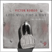 Love Will Find a Way (Remixes) [Victor Romeo Presents] - Single