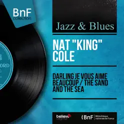 Darling je vous aime beaucoup / The Sand and the Sea (feat. Nelson Riddle and His Orchestra) [Mono Version] - Single - Nat King Cole