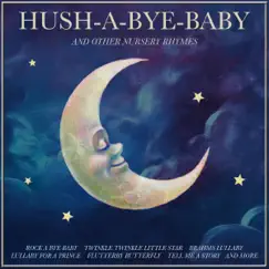 Hush-A-Bye Baby and Other Lullabys by The Tick-Tock Band, Peter & Wendy album reviews, ratings, credits