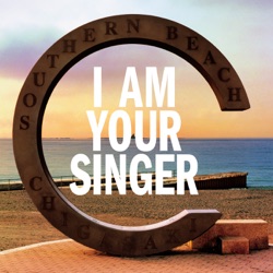 I AM YOUR SINGER