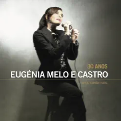 30 Anos Canta, Canta Mais - Eugénia Melo e Castro