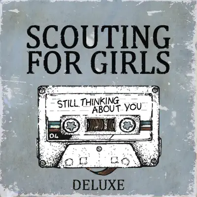Still Thinking About You (Deluxe Album) - Scouting For Girls