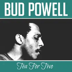 Tea for Two - Single - Bud Powell Tea for Two - Single - Bud Powell