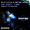 We Don't Care (feat. Natski) [Ed E.T vs. D.T.R vs. MCP vs. Natski] - Single album lyrics, reviews, download