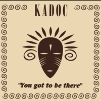 Kadoc - You Got To Be There artwork