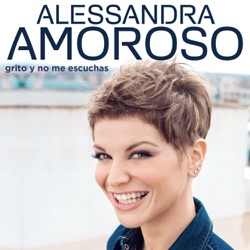 Alessandra Amoroso - Grito y No Me Escuchas