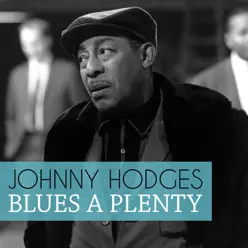 Blues a Plenty - Johnny Hodges Blues a Plenty - Johnny Hodges