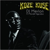 Koze Kuse (feat. Mondli Ngcobo) artwork