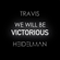 We Will Be Victorious - Travis Heidelman