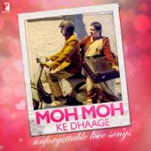Moh Moh Ke Dhaage - Unforgettable Love Songs - Various Artists