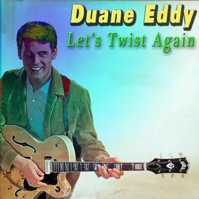 Let's Twist Again - Duane Eddy