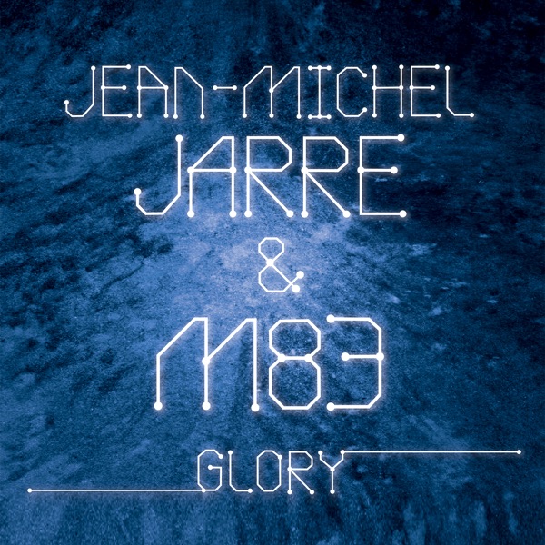 Glory - Single - Jean-Michel Jarre & M83