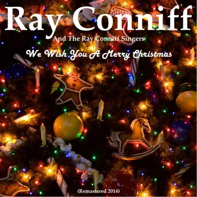 We Wish You a Merry Christmas (Remastered 2014) - The Ray Conniff Singers