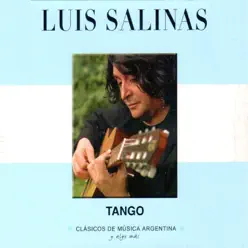 Clásicos de Música Argentina, Y Algo Más (Tango) - Luis Salinas