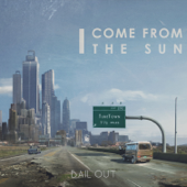 Bail Out - I Come From The Sun