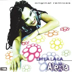 Uh La La La (Original Remixes) - Single - Alexia