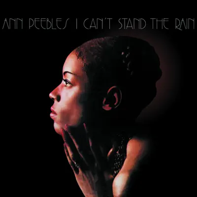 I Can't Stand the Rain - Ann Peebles I Can't Stand the Rain - Ann Peebles