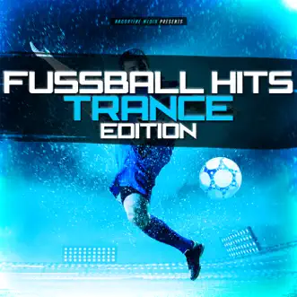 Fussball Hits - Trance Edition by Various Artists album reviews, ratings, credits