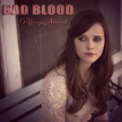 Bad Blood (Acoustic Version) - Single - Tiffany Alvord