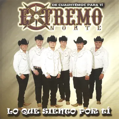 Lo Que Siento Por Ti - Extremo Norte