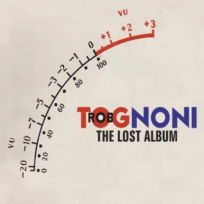 The Lost Album - Rob Tognoni The Lost Album - Rob Tognoni