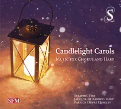 Candlelight Carols: Music for Chorus & Harp by Seraphic Fire, Patrick Dupré Quigley & Jacqueline Kerrod album reviews, ratings, credits
