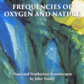 Frequencies of Oxygen and Nature - John Tussey