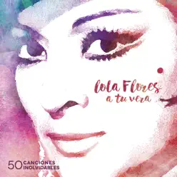 A Tu Vera (50 Canciones Inolvidables) - Lola Flores