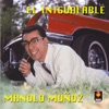 Manolo Muñoz - el Inigualable