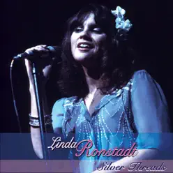 Silver Threads - Linda Ronstadt