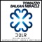 Balkan Miracle (J8man & Andy Rojas Remix) - Tomazzo lyrics