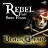 Rebel - Black Pearl "he's a Pirate" (feat. SIDNEY HOUSEN)
