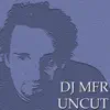 Stream & download DJ MFR Uncut