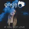 If You Got Love - Single album lyrics, reviews, download