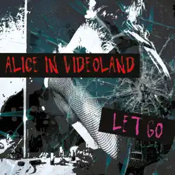 Let Go - Single - Alice In Videoland