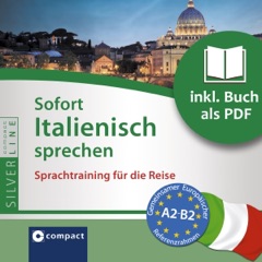 Sofort Italienisch sprechen - Sprachtraining für die Reise: Compact SilverLine - Italienisch