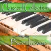 Stream & download Classical Collection Composed by Ludwig van Beethoven