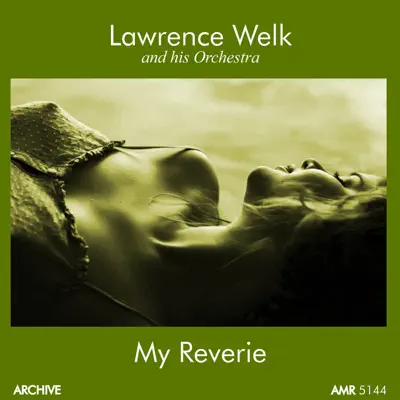 My Reverie - Lawrence Welk & His Orchestra