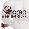 Yo No Creo en los Hombres - Single