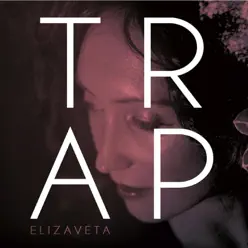 Trap (Из к/ф "Призрак") - Single - Elizaveta Trap (Из к/ф "Призрак") - Single - Elizaveta