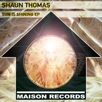 Sun Is Shining - Single by Shaun Thomas album reviews, ratings, credits