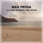 Max Prosa - Glücklich mit nichts