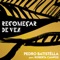 Recomeçar De Vez (feat. Roberta Campos) - Pedro Batistélla lyrics