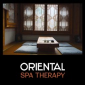 Oriental Spa Therapy - Ambient Relaxation Music, Oasis of Serenity, Sanctuary of Beautiful Dream, Good Massage & Pure Sleep artwork